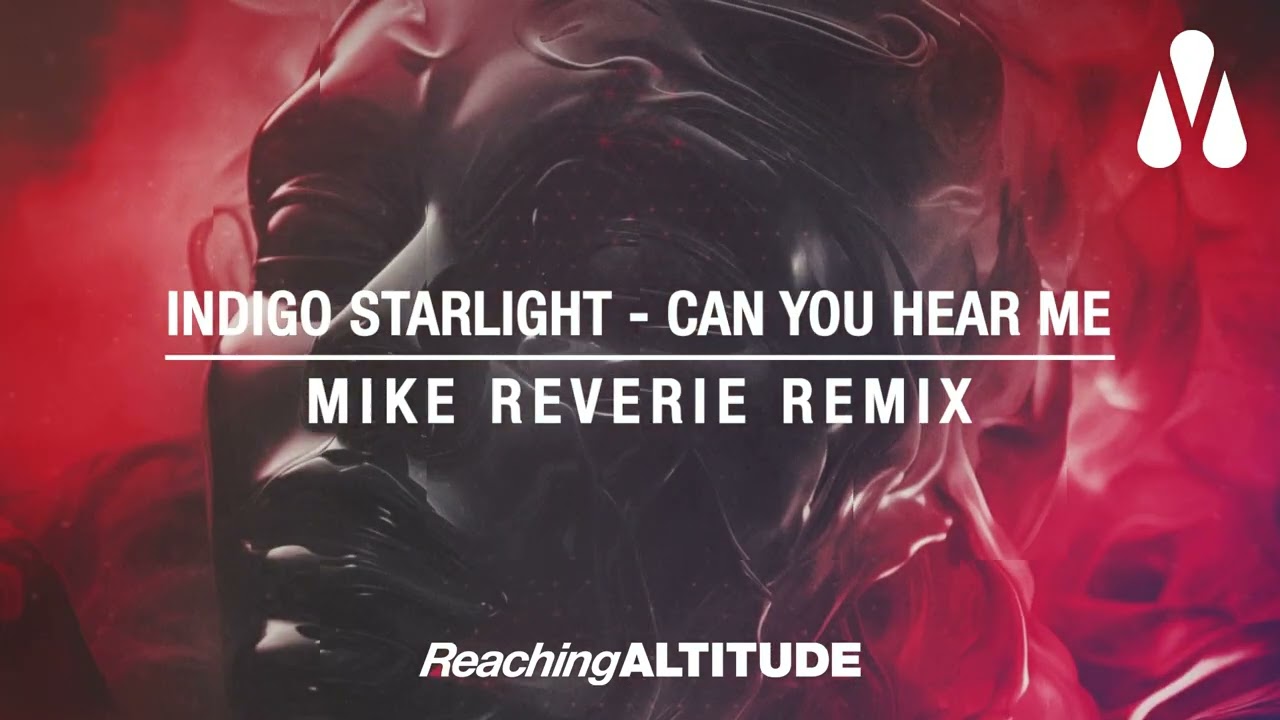 Indigo Starlight - Can You Hear Me (Mike Reverie Remix)