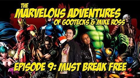 The Marvelous Adventures of Gootecks & Mike Ross Ep. 9: MUST BREAK FREE (Marvel vs. Capcom 3)