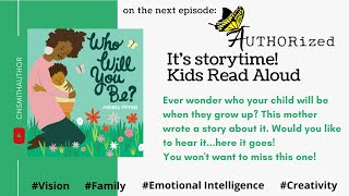 IT'S STORYTIME! | KIDS READ ALOUD | WHO WILL YOU BE? | BY ANDREA PIPPINS