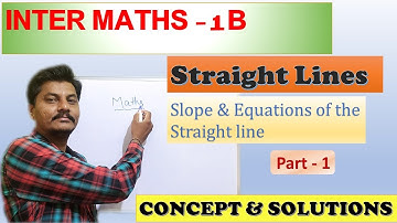 Straight Lines Concept and Solutions| Chapter 3|Inter Math