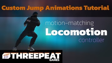 Motion-Matching Locomotion Controller (MMLC) Tutorial - Custom Jump Animations