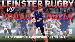 Grand Final | Leinster Rugby vs. Vodacom Bulls | Men's United Rugby Championship
