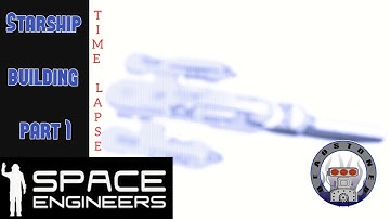 Space Engineers: Starship build time lapse part 1