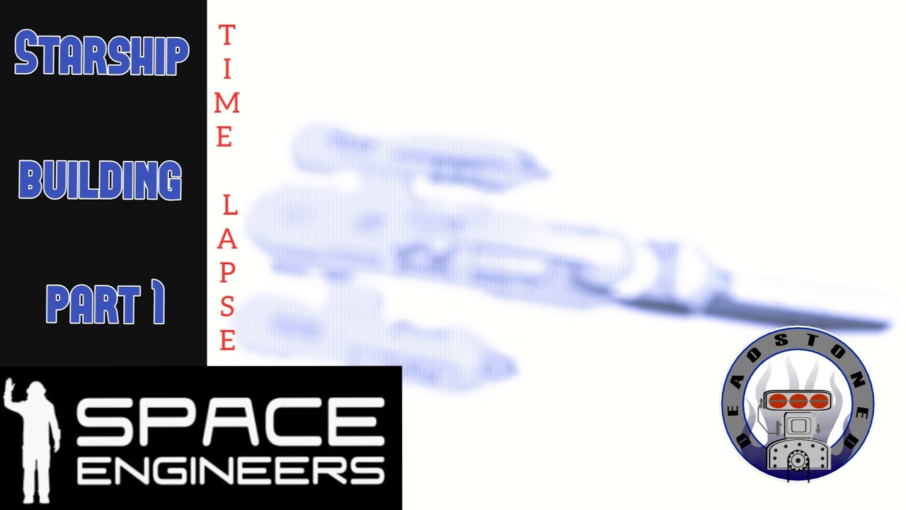 Space Engineers: Starship build time lapse part 1 - YouTube