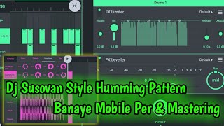 Dj Susovan style humming pattern banaye mobile per |2021 Latest humming pattern |Dj tusar tech screenshot 3