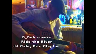 Video thumbnail of "Ride The River - JJ Cale, Eric Clapton"
