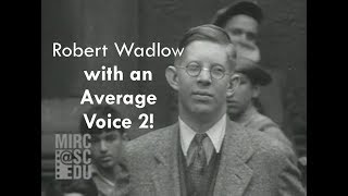 Robert Wadlow with an Average Voice 2!