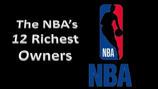 The NBA's 12 Richest Owners