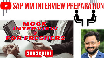 MOCK INTERVIEW SESSION-7|SAP MM MOCK INTERVIEW FOR FRESHER/CERTIFIED FRESHER #sap #sapmm #interview