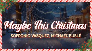 Sofronio Vasquez Michael Bubl  Maybe This Christmas s