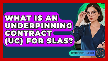 What Is An Underpinning Contract (UC) For SLAs? - Customer First Leadership