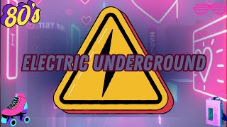 Electric Underground ⚡ Dive Into the Ultimate 80s Synth & Dance Vibes!