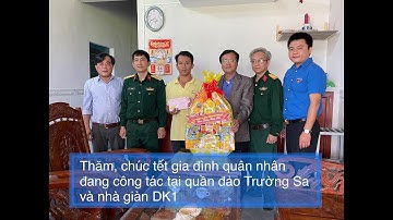 Thăm và tặng quà tết gia đình quân nhân đang làm nhiệm vụ tại quần đảo Trường Sa và nhà giàn DK1