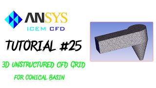 ANSYS ICEM CFD How To Make | Every Monday | 3D Unstructured CFD Grid for Conical Basin