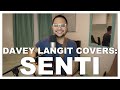 Davey Langit - Senti Cover (Yano)