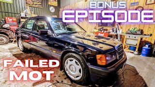 Mercedes 190e BONUS EPISODE - Failed it's MOT, Lets get it sorted!