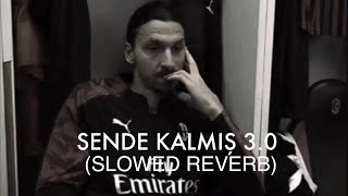 Sende Kalmış 3.0 Slowed Reverb