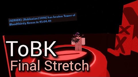 JToH - Here's why ToBK's Final Stretch is NOT Rng. (Final Stretch Guide)
