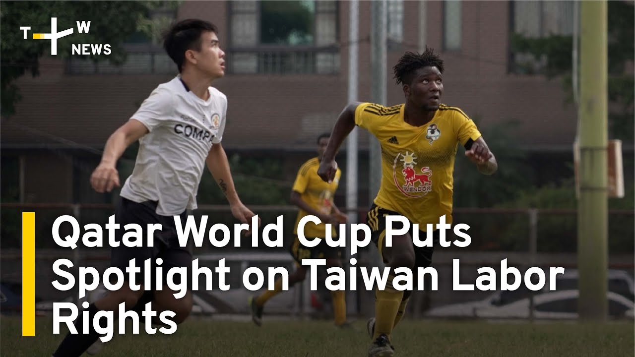 Qatar World Cup Puts Spotlight on Taiwan Labor Rights | TaiwanPlus News