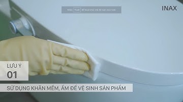 HƯỚNG DẪN VỆ SINH VÀ TÌNH HUỐNG SỬ DỤNG NẮP RỬA CƠ CW-S32VN