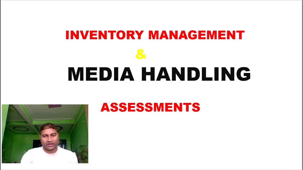 Inventory Management and Media handling Assessment