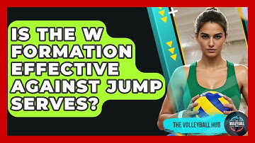 Is The W Formation Effective Against Jump Serves? - The Volleyball Hub