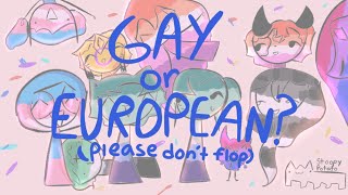 GAY or EUROPEAN? [ANIMATIC] (pride month baby!! 🏳️‍🌈)