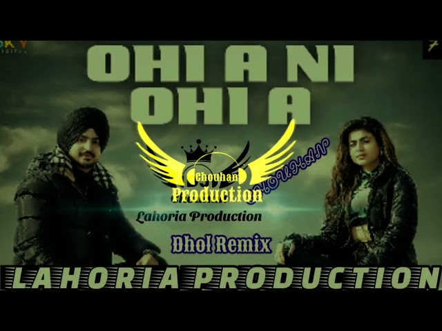 Ohi_A_Ni_Ohi_A || Dhol - Remix || Deep Bajwa & Mahi Sharma || Ft.Chouhan Lahoria Production Original class=