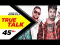 Jassi gill  true talk official  sukh e  karan aujla  new song 2018