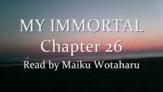 My Immortal - Chapter 26 (Dramatic Reading by Maiku Wotaharu)