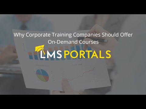 Why Corporate Training Companies Should Offer On-Demand Courses