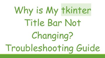 Why is My tkinter Title Bar Not Changing? Troubleshooting Guide