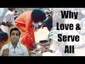 Why Love all to Serve God | Devotee Experience