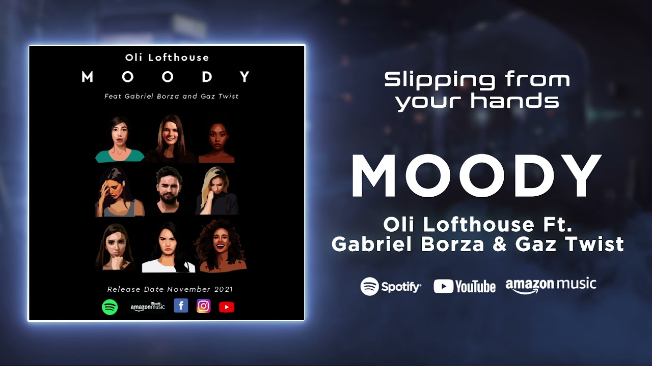 Oli Lofthouse - Moody (Feat Gabriel Borza & Gaz Twist)