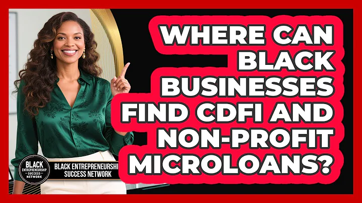 Where Can Black Businesses Find CDFI And Non-profit Microloans?