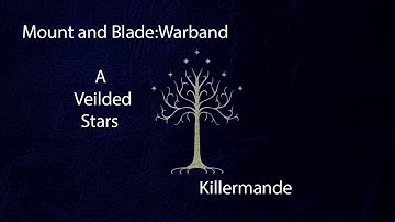 The Veiled Stars Episode 3 (Warband mod) Part 1