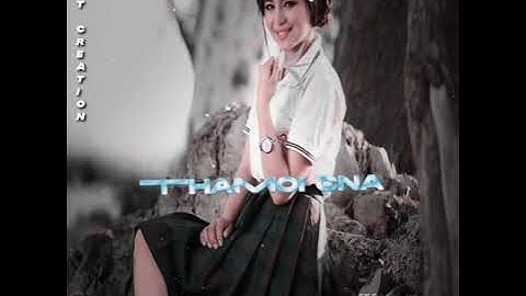 New Manipuri WhatsApp Status Video#alightmotion XML🗃️👇/ 😍😎🥰//Manipuri Lyrical Song💕😘😇2022