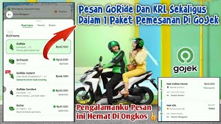 PESAN GORIDE & KRL DALAM 1 PAKET PEMESANAN DI APLIKASI GOJEK BIKIN HEMAT DI ONGKOS !!! screenshot 4