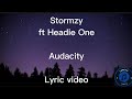 Stormzy ft Headie One - Audacity lyric video