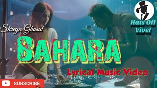 Bahara (Lyrical)| I Hate Luv Storys|Sonam Kapoor,Imran K|Shreya Ghoshal Hats Off Vive!