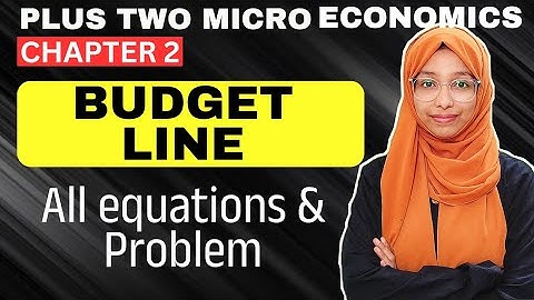Budget Line- Plus Two Micro  Economics-Theory of Consumer Behaviour-Chapter 2-|Your Online Teacher