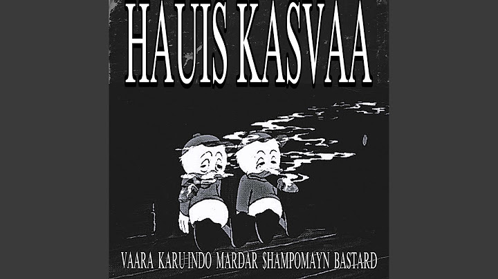HAUIS KASVAA (feat. SHAMPOMAYN & BASTARD)