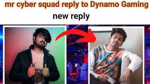 mr cyber squad new reply video to Dynamo Gaming ll mr cyber squad react on Dynamo reply today