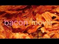 Bacon movie part 10