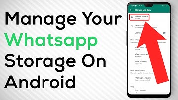 How To Manage Your Whatsapp Storage On Android