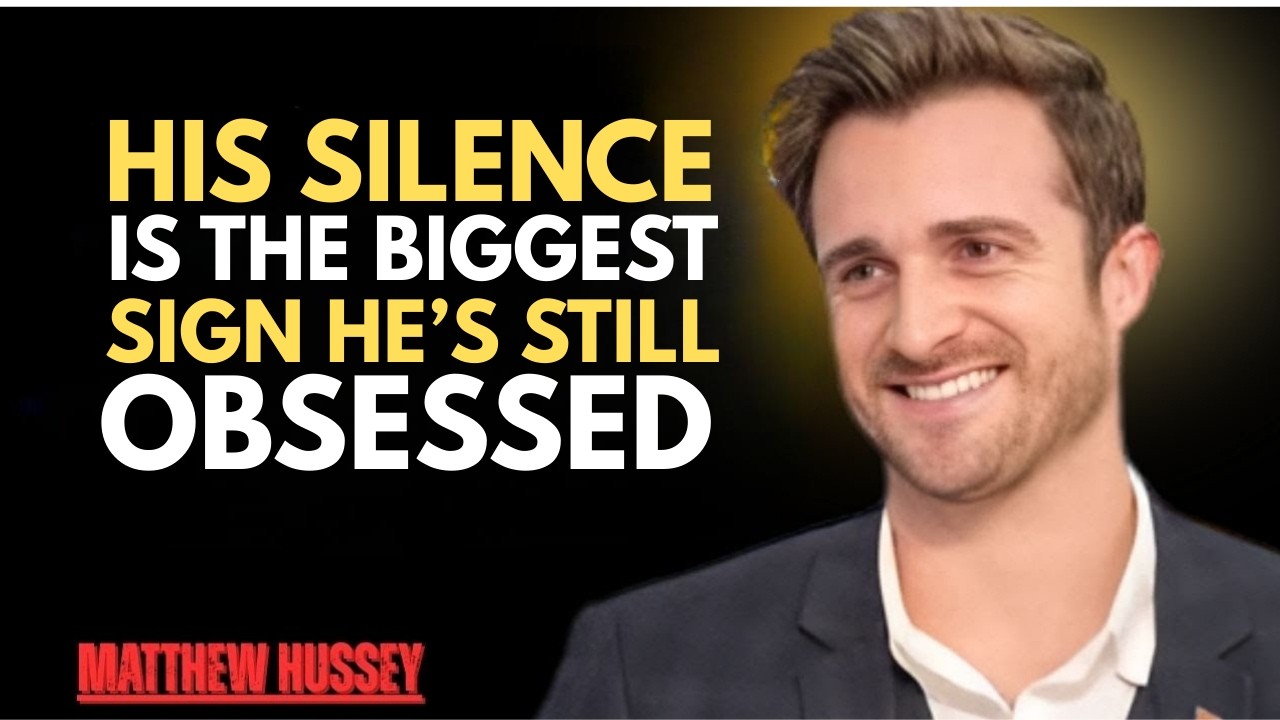 His Silence Is the Biggest Sign He’s Still Obsessed Matthew Hussey