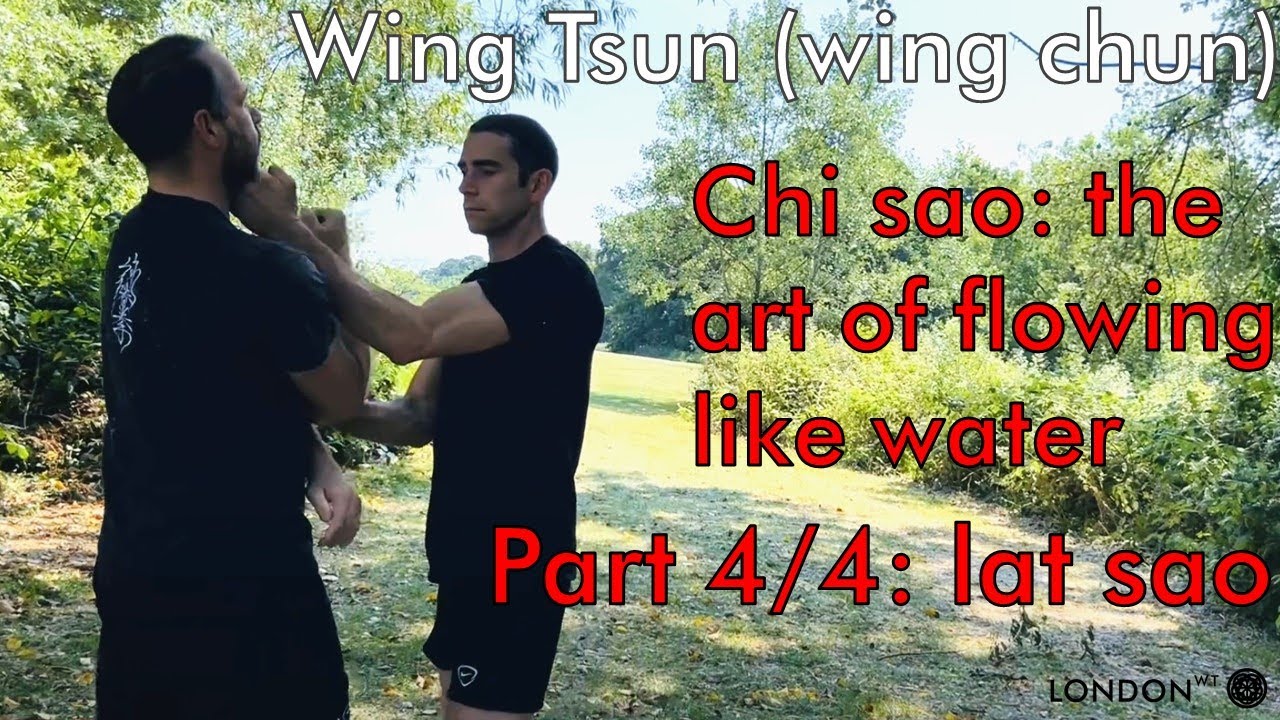 Chi-sao: the art of flowing like water. Part 4/4: lat sao