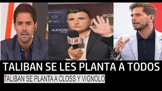 TALIBAN se le planta a CLOSS y VIGNOLO porque defienden a BOCA en f12 y f90