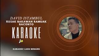 KARAOKE LAGU DAVID ISTAMBUL RUSAK BAKAWAN RAMUAK BACINTO