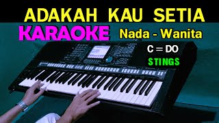 ADAKAH KAU SETIA - Stings | KARAOKE Nada Wanita, HD